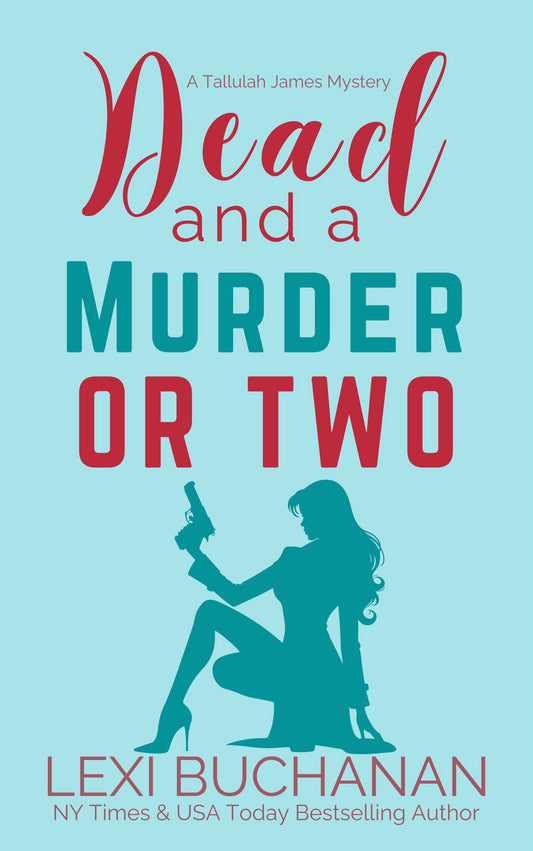 Dead and a Murder or Two (Tallulah James Mystery #01)