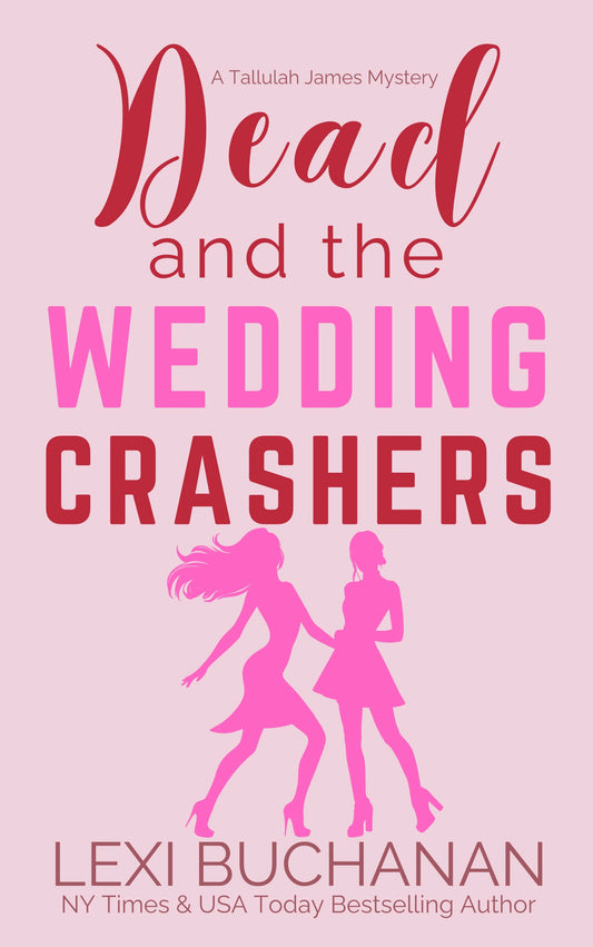 Dead and the Wedding Crashers (Tallulah James Mystery #02)