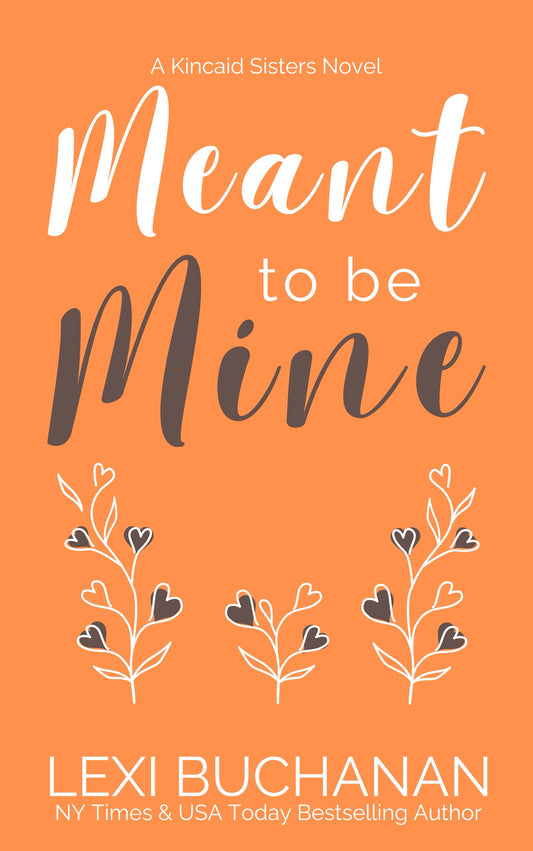 Meant to be Mine (Kincaid Sisters #01)